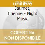 Jaumet, Etienne - Night Music cd