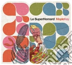 Superhomard (Le) - Maple Key cd