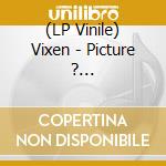 (LP Vinile) Vixen - Picture ? Limit?(Interview) vinile