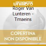 Roger Van Lunteren - Tmaeins cd
