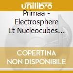 Primaa - Electrosphere Et Nucleocubes (2 Cd) cd