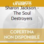 Sharon Jackson - The Soul Destroyers cd