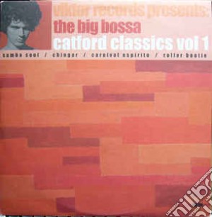 (LP Vinile) Big Bossa (The) - Catford Classics Vol 1 lp vinile di Big Bossa (The)