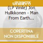 (LP Vinile) Jori Hullkkonen - Man From Earth Remixes vinile