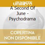 A Second Of June - Psychodrama cd