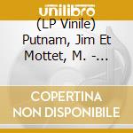 (LP Vinile) Putnam, Jim Et Mottet, M. - Jim Putnam Et Mickael Mottet / Incl vinile