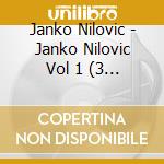 Janko Nilovic - Janko Nilovic Vol 1 (3 Cd)
