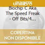 Biochip C Aka The Speed Freak - Off Bits/4 Vinyls Pack