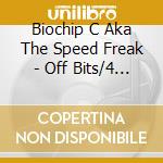 Biochip C Aka The Speed Freak - Off Bits/4 Vinyls Pack cd