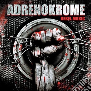 Adrenokrome - Rebel Music cd musicale di Adrenokrome