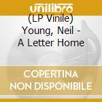 (LP Vinile) Young, Neil - A Letter Home lp vinile di Young, Neil