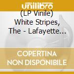 (LP Vinile) White Stripes, The - Lafayette Blues vinile