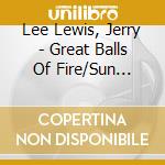 Lee Lewis, Jerry - Great Balls Of Fire/Sun Records Rei cd