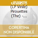 (LP Vinile) Pirouettes (The) - Carrement Carrement vinile