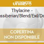 Thylacine - Transsiberian/Blend/Exil/Deluxe cd