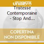 Tristesse Contemporaine - Stop And Start cd