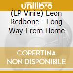(LP Vinile) Leon Redbone - Long Way From Home lp vinile di Redbone, Leon