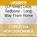 (LP Vinile) Leon Redbone - Long Way From Home vinile