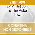 (LP Vinile) John & The Volta - Low Life/Inclus Mp3 vinile
