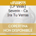 (LP Vinile) Severin - Ca Ira Tu Verras vinile