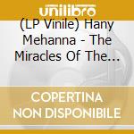 (LP Vinile) Hany Mehanna - The Miracles Of The Seven Dances lp vinile di Mehanna, Hany