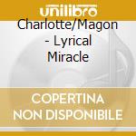 Charlotte/Magon - Lyrical Miracle