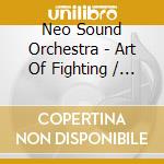Neo Sound Orchestra - Art Of Fighting / Definitive Soundt cd