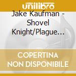 Jake Kaufman - Shovel Knight/Plague Of Shadows Ost cd musicale di Kaufman, Jake