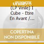 (LP Vinile) I Cube - Etire En Avant / Xxxx Abels Edit vinile