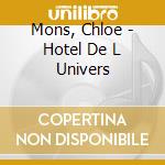Mons, Chloe - Hotel De L Univers cd
