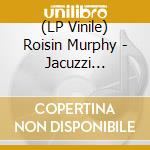 (LP Vinile) Roisin Murphy - Jacuzzi Rollercoaster/Cant Hang On vinile