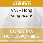 V/A - Hong Kong Score cd musicale di V/A
