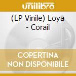 (LP Vinile) Loya - Corail vinile