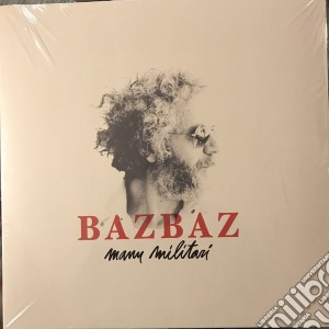 (LP Vinile) Bazbaz - Manu Militari lp vinile di Bazbaz