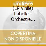(LP Vinile) Labelle - Orchestre Univers lp vinile di Labelle