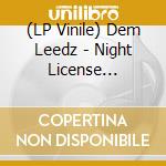 (LP Vinile) Dem Leedz - Night License 7501812435 vinile