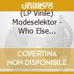 (LP Vinile) Modeselektor - Who Else (Picture Disc) vinile