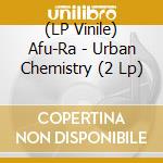 (LP Vinile) Afu-Ra - Urban Chemistry (2 Lp) lp vinile
