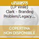 (LP Vinile) Clark - Branding Problem/Legacy Pet vinile