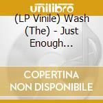 (LP Vinile) Wash (The) - Just Enough Pleasure To Remember cd