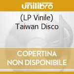 (LP Vinile) Taiwan Disco vinile