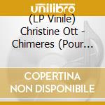 (LP Vinile) Christine Ott - Chimeres (Pour Ondes Martenot) lp vinile