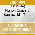 (LP Vinile) Marion Cousin / Kaumwald - Tu Rabo Par Abanico vinile
