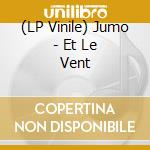 (LP Vinile) Jumo - Et Le Vent vinile