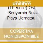 (LP Vinile) Ost - Benyamin Nuss Plays Uematsu vinile