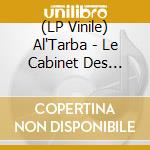 (LP Vinile) Al'Tarba - Le Cabinet Des Curiosites (2Lp) vinile