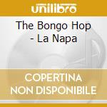 The Bongo Hop - La Napa cd musicale