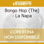 Bongo Hop (The) - La Napa cd