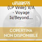 (LP Vinile) V/A - Voyage Iii/Beyond Darkness vinile