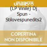 (LP Vinile) Dj Spun - Stilovespunedits2 vinile